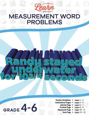 This is the title page for the Measurement Word Problems lesson plan. There is a graphic displaying, "Randy stayed under water for 10 3/4 seconds" in the middle. The orange Learn Bright logo is at the top of the page.
