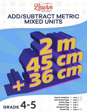 This is the title page for the Add-Subtract Mixed Metric Units lesson plan. The main image shows an expression adding two meters to 45 and 36 centimeters. The orange Learn Bright logo is at the top of the page.