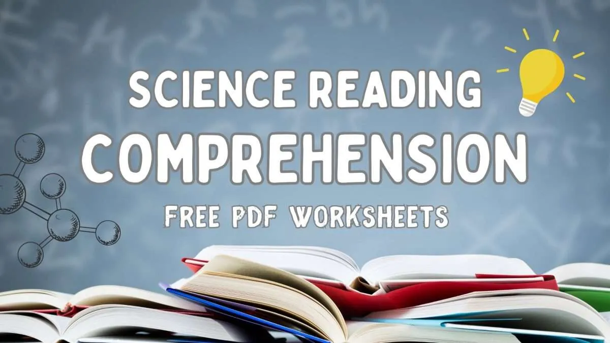 Science Reading Comprehension: Free PDF Worksheets