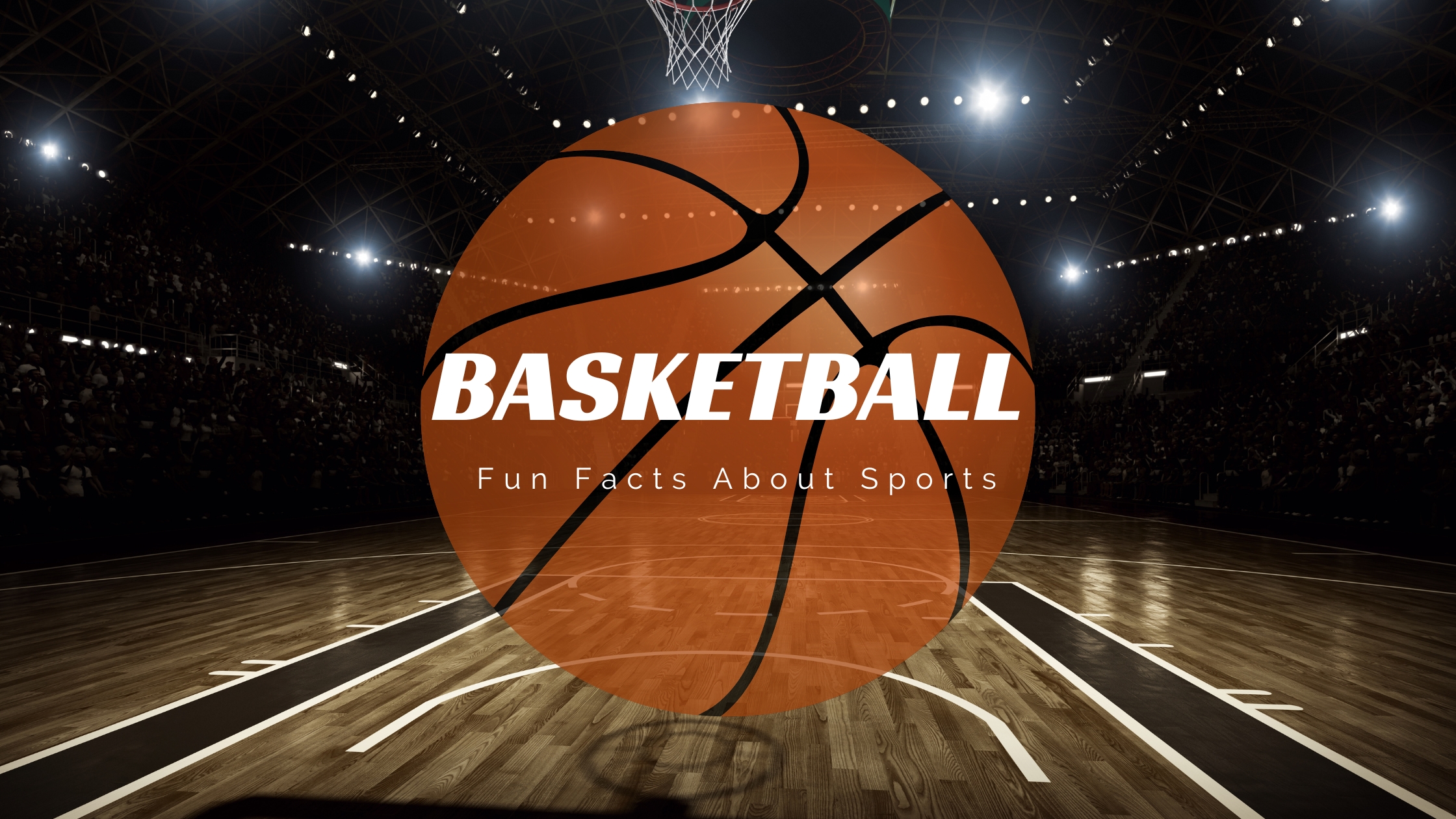 Fun Facts About Basketball Blog Cover
