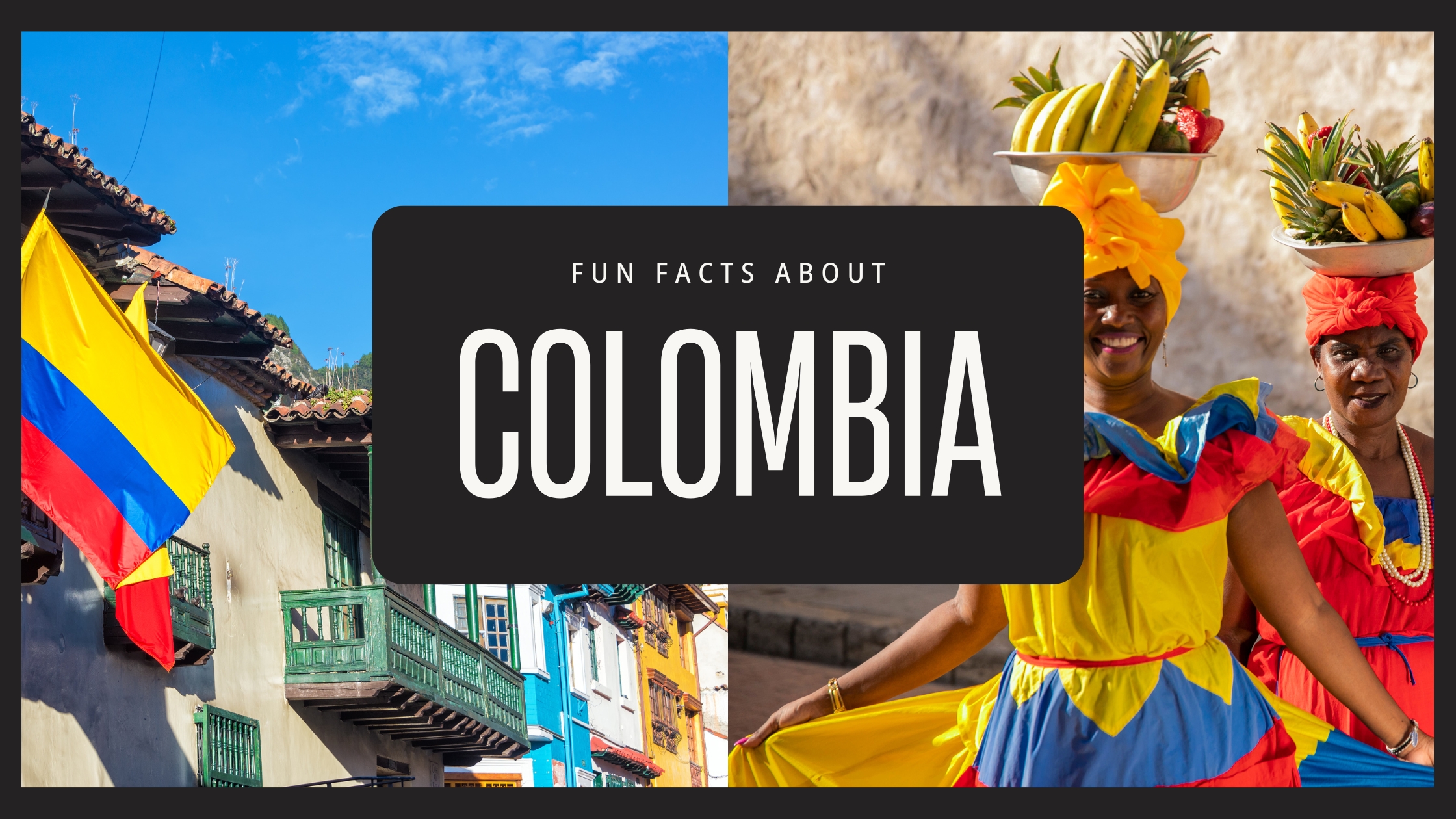 Fun Facts About Colombia Blog Cover